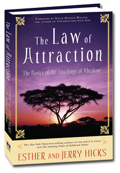 The Law of Attraction: The Basics of the Teachings of Abraham